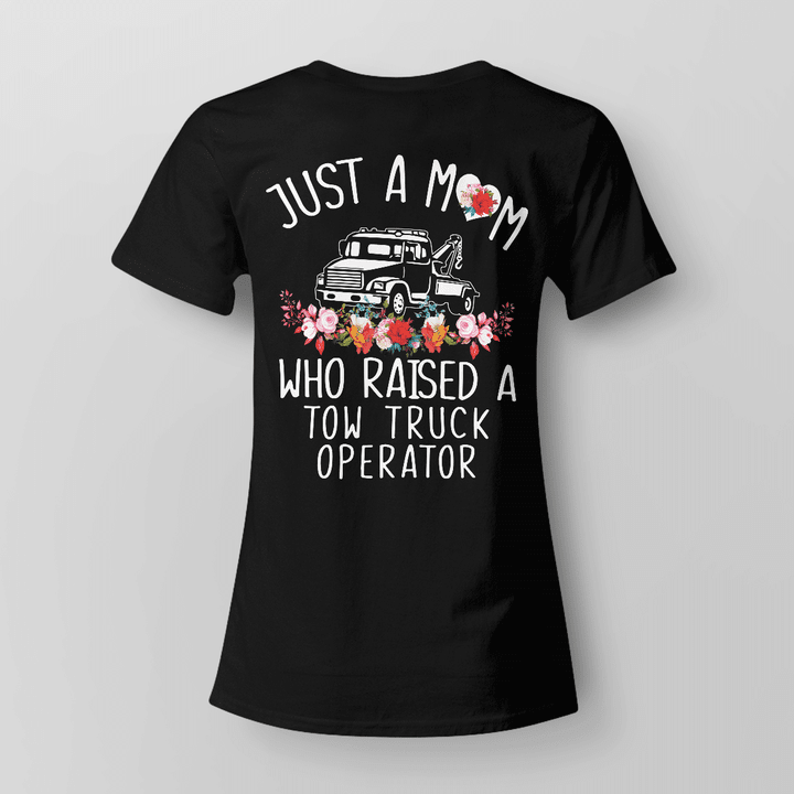 Mom who raised a Tow Truck Operator -Black - T-shirt