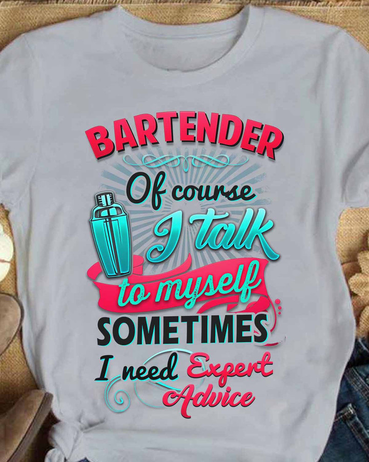 Bartender of course i talk to my self- Sport Grey - T-shirt