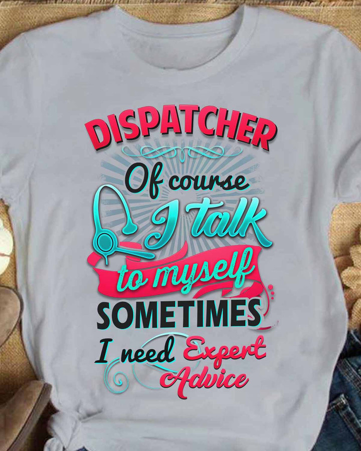 Dispatcher of course i talk to my self- Sport Grey - T-shirt