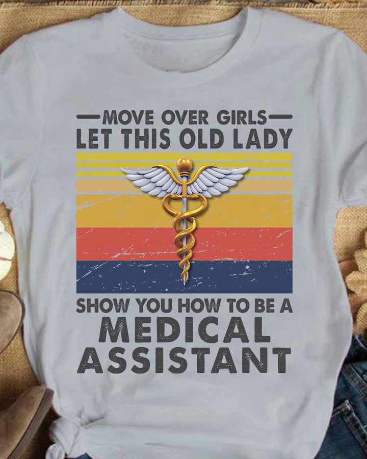 Let this old lady show u how to be a Medical Assistant- Sport Grey - T-shirt