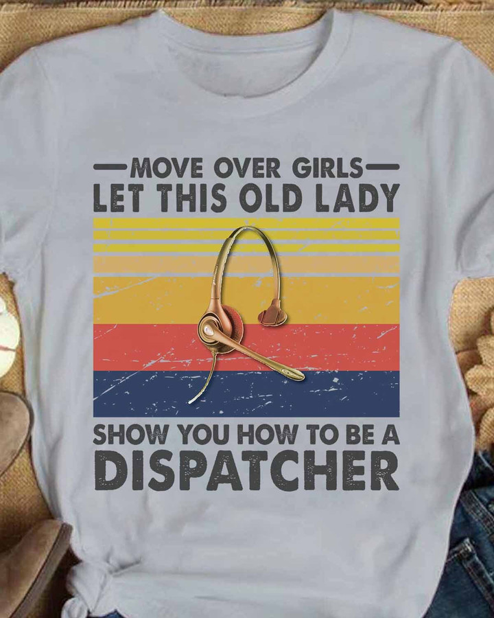 Let this old lady show u how to be a Dispatcher- Sport Grey - T-shirt