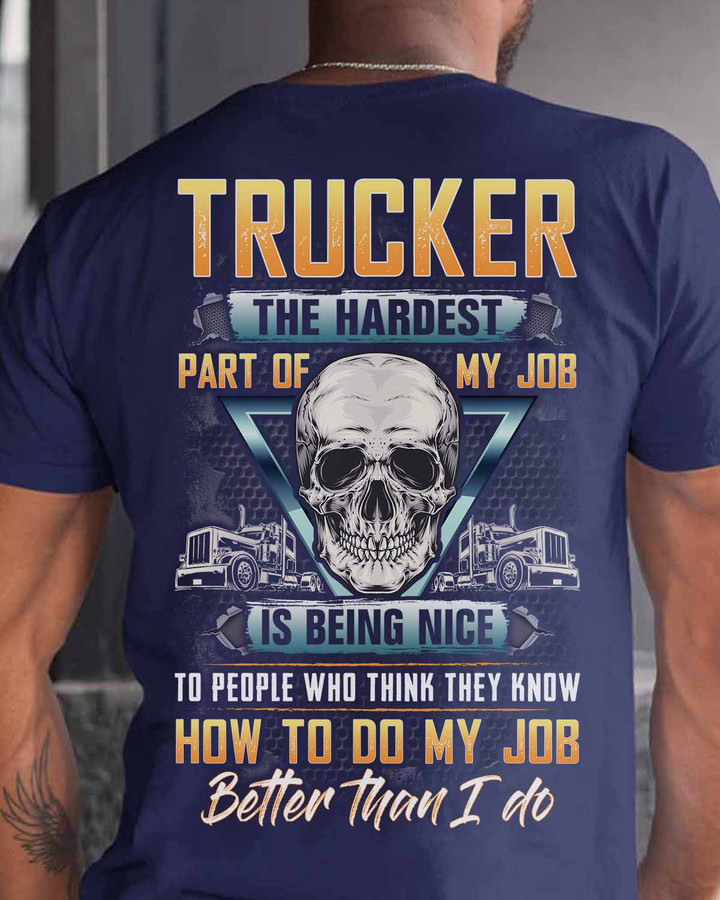 Trucker the hardest part of my job- Navy Blue - T-shirt