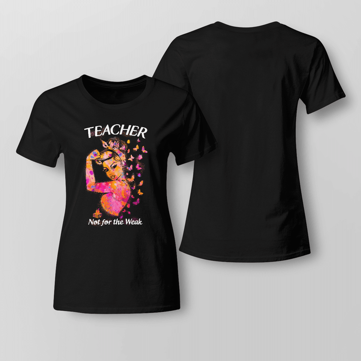 Teacher Not for the weak- Black -T-shirt