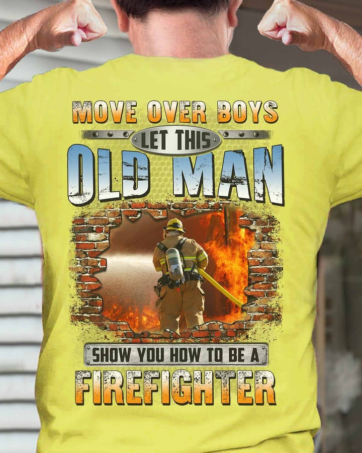 Let this old man Show u how to be a Firefighter - Daisy Yellow - T-shirt