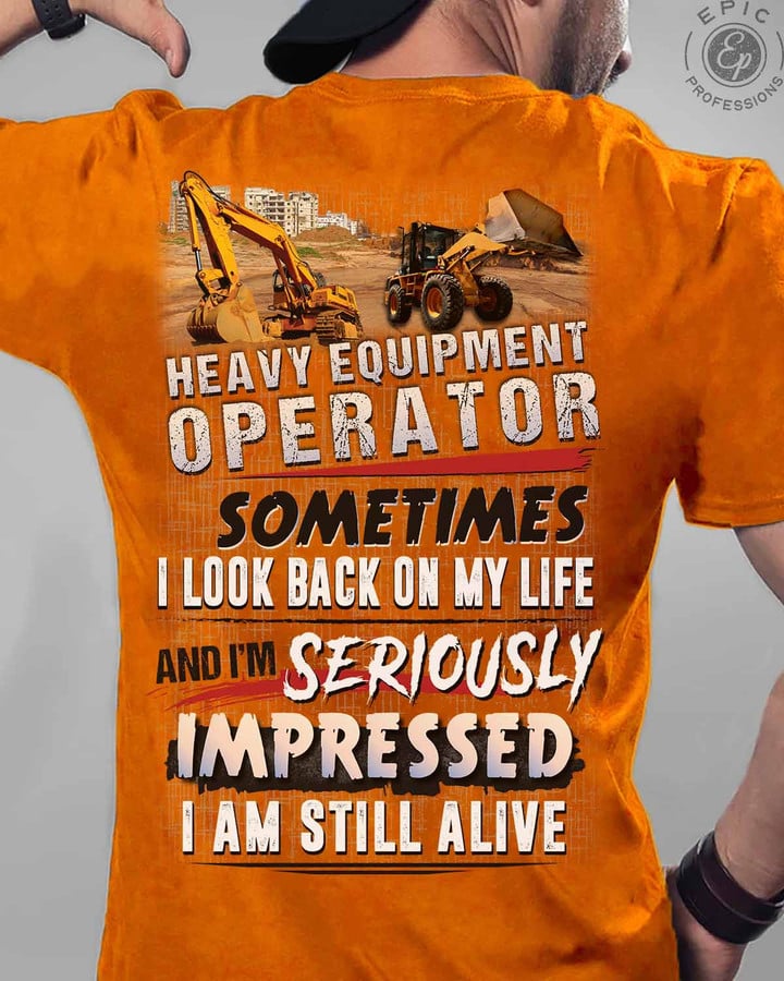 Heavy Equipment Operator sometimes i look back on my Life - Orange - T-shirt