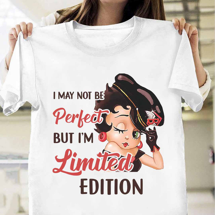 I may not be perfect but I'm limited Edition - White-T-shirt