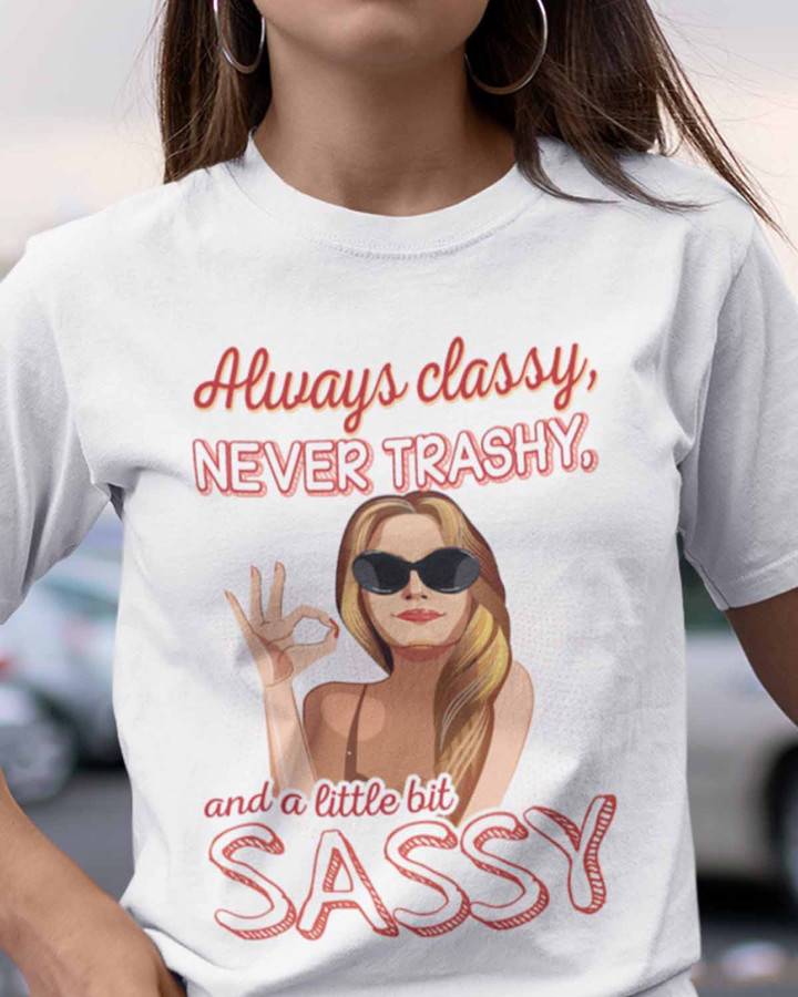 Always classy, Never Trashy- White-T-shirt