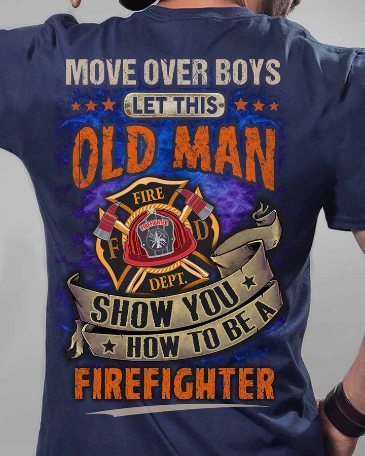 Let This Old man Show you how to be a Firefighter -Navy Blue - T-shirt - #01ovboy10bfirez6