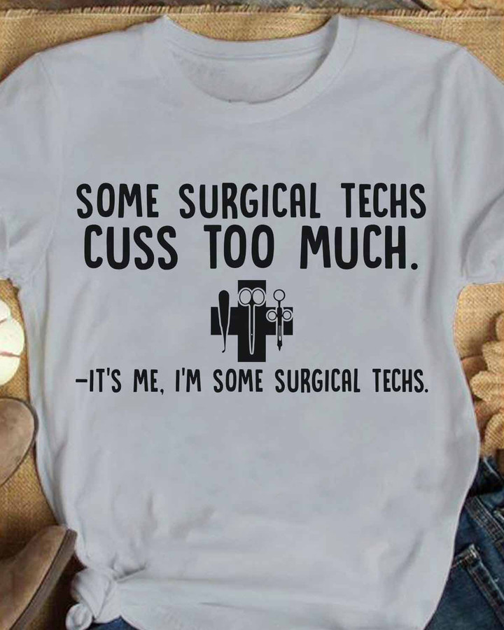 Some Surgical techs Cuss too Much - Sport Grey - T-shirt - #01custo1fsuteau