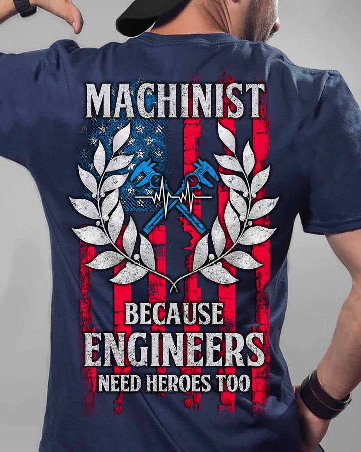 Machinist Because Engineers need Heroes -Navy Blue - T-shirt - #010922heros14bmachz6
