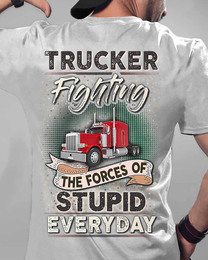 Trucker Fighting the Forces of Stupid Everyday-Sport Grey-Trucker- T-Shirt - #070922THEFO8BTRUCZ6