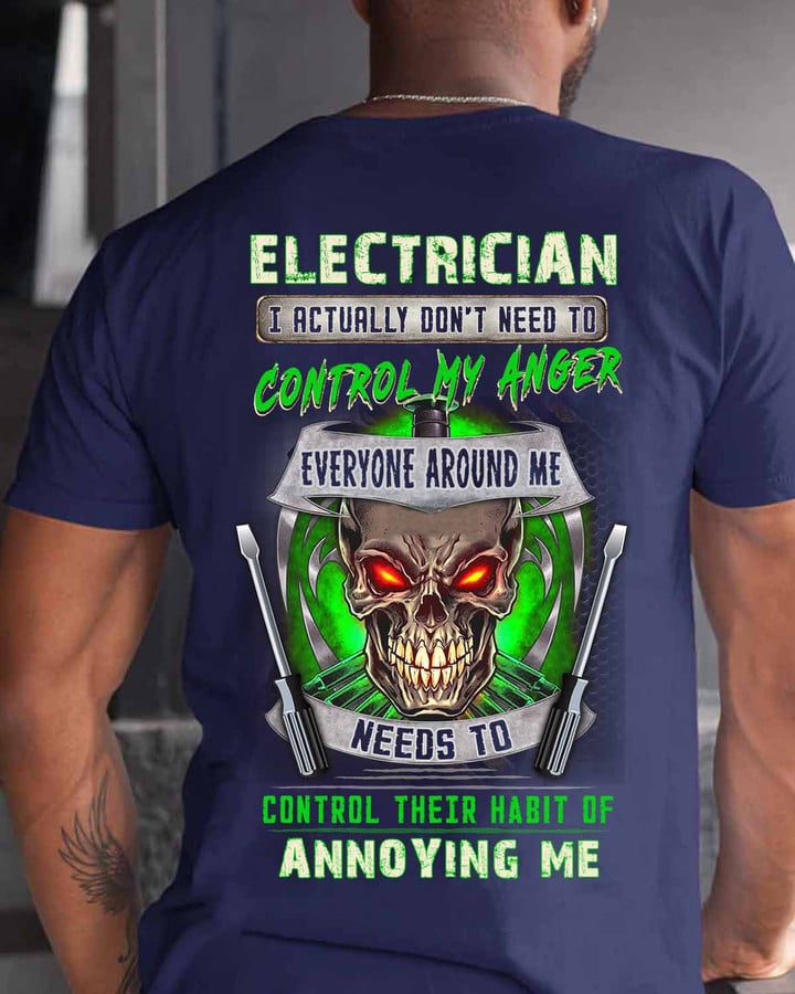 I actually don't need to be Control my anger-Navy Blue-Electrician- T-shirt -#080922HABOF1BELECZ6