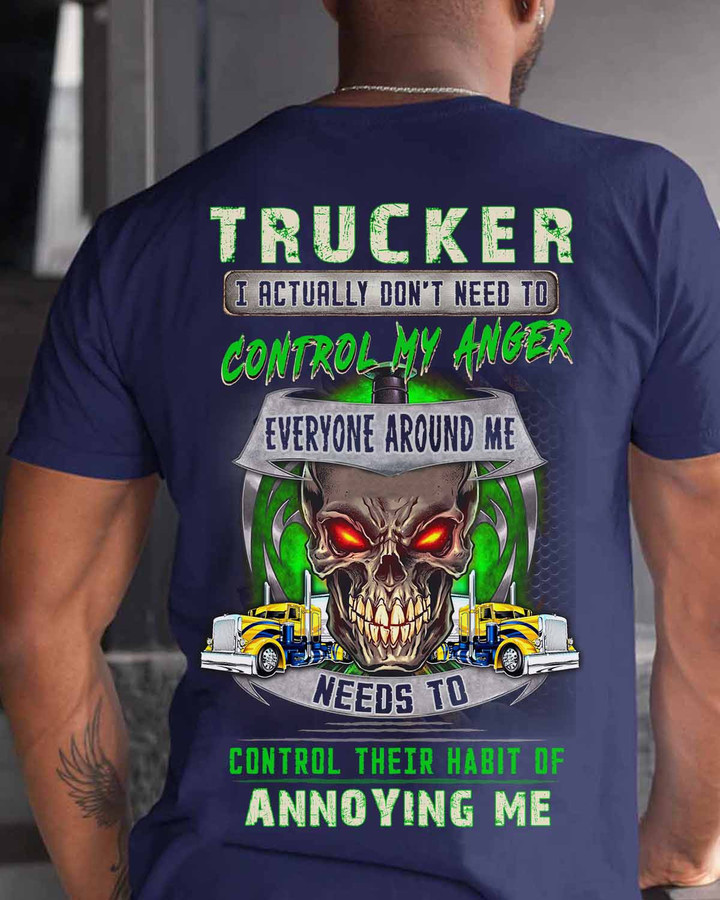 I actually don't need to be Control my anger-Navy Blue-Trucker- T-shirt -#080922HABOF1BTRUCZ6