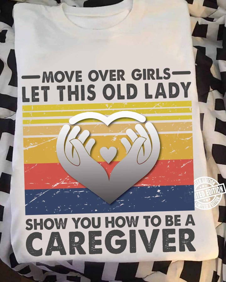 Let This old lady show you how to be a Caregiver - White-Caregiver-T-shirt - #090922OLDLDY1FCAREAP