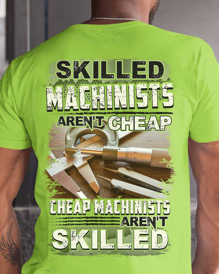 Skilled Machinists aren't Cheap- Lime-Machinist- T-shirt -#220922SKILL22BMACHZ6