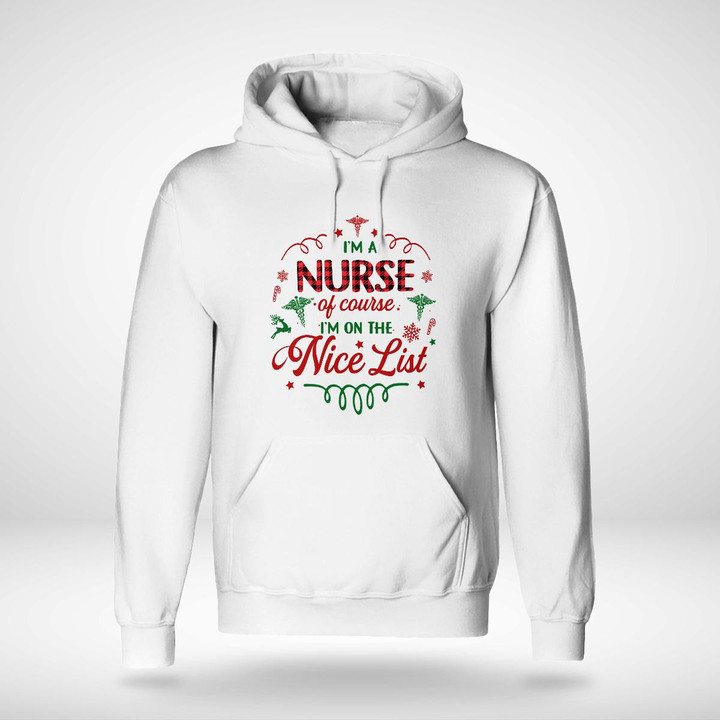 Nurse Of Course i'm on the nice list - White-Nurse-Hoodie -#111122NICLIST1FNURSZ4
