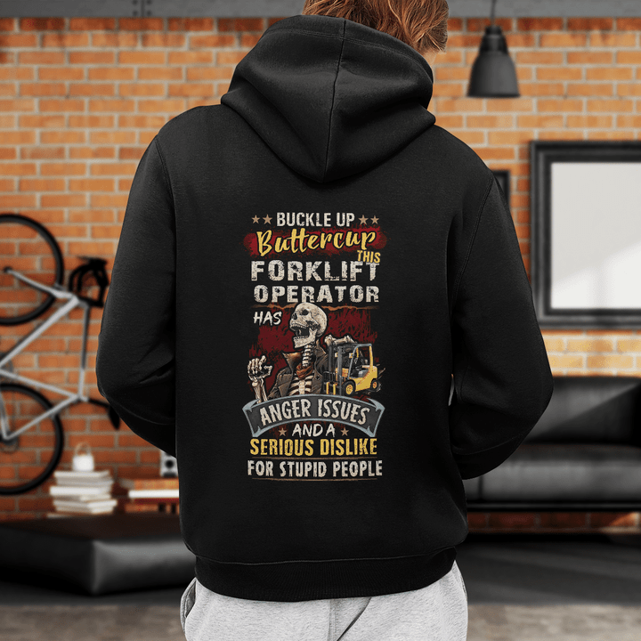 Forklift Operator Black Hoodie: Skeleton graphic with a bold quote - 'Buckle up buttercup, this forklift operator has anger issues and a serious dislike for stupid people.' A symbol of strength and resilience.