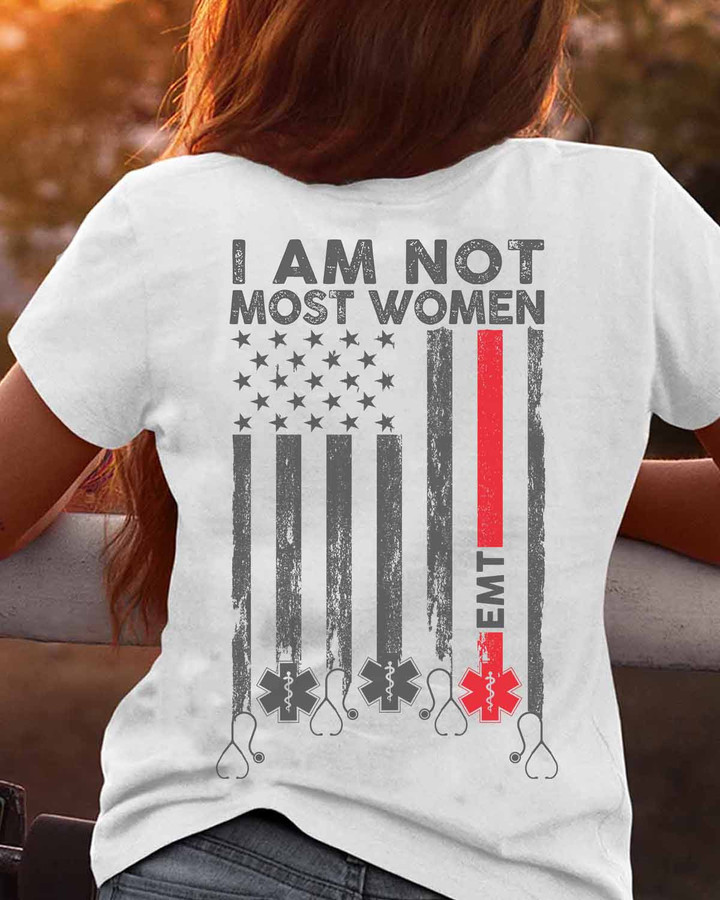 White EMT t-shirt with 'I AM NOT MOST WOMEN' quote in black letters