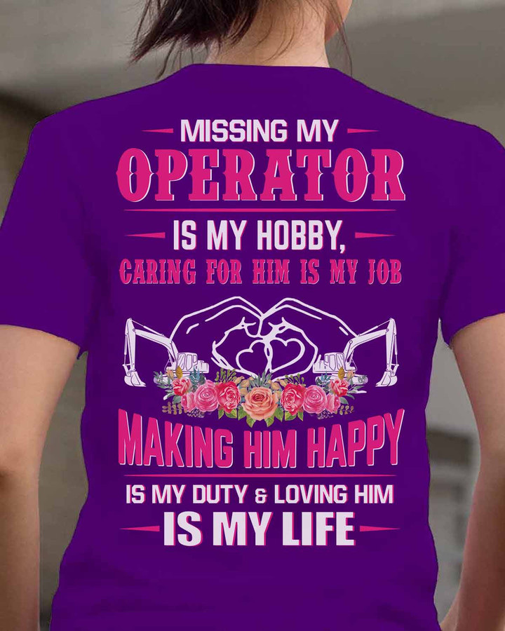 Purple t-shirt with quote 'MISSING MY OPERATOR IS MY HOBBY, CARING FOR HIM IS MY JOB, MAKING HIM HAPPY IS MY DUTY, LOVING HIM IS MY LIFE' - Ideal for operator profession