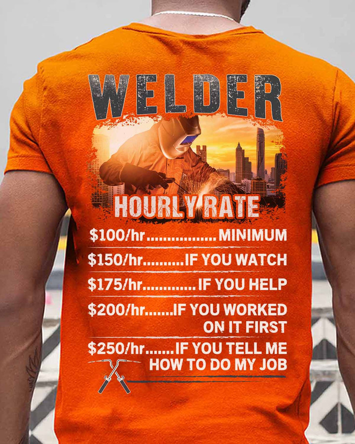WELDER T-Shirt - Orange tee with witty hourly rates for welders, demanding fair compensation.