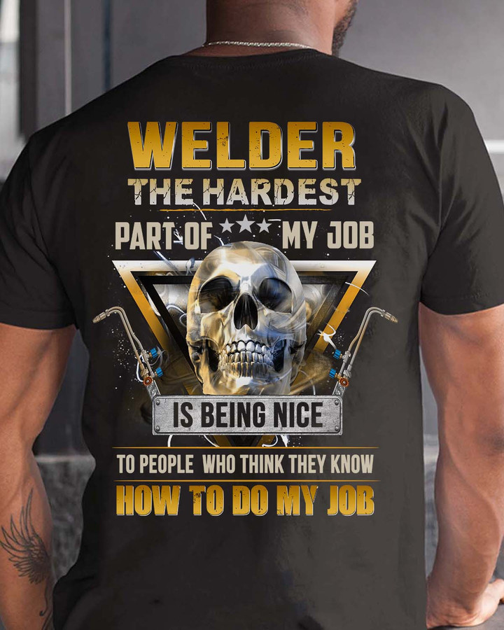Black Welder T-Shirt with Funny Quote - The Hardest Part of My Job