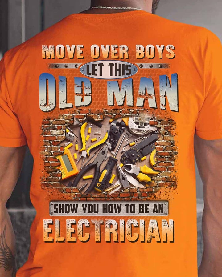 Orange cotton t-shirt with 'Move over boys, let this old man show you how to be an electrician' quote.