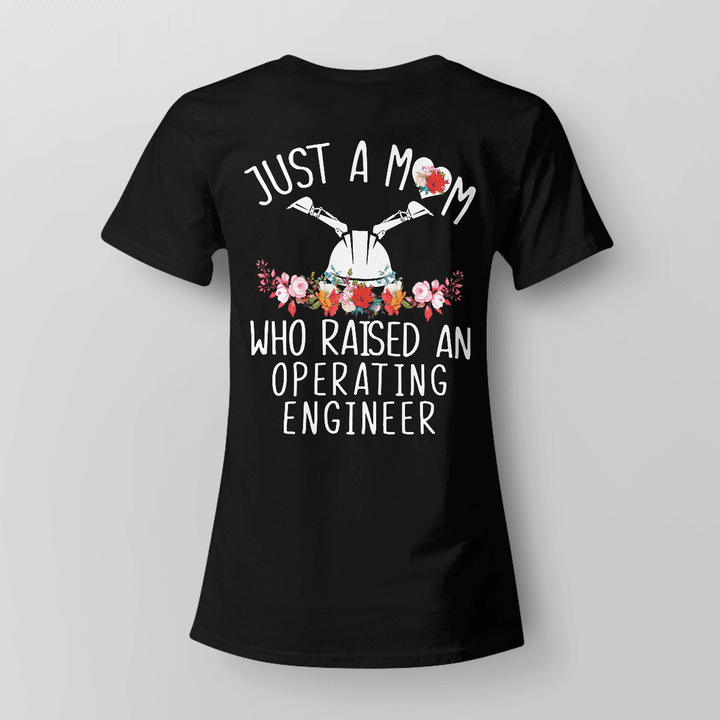 Black t-shirt with quote 'Just a mom who raised an operating engineer' - Perfect attire for proud moms of operating engineers.