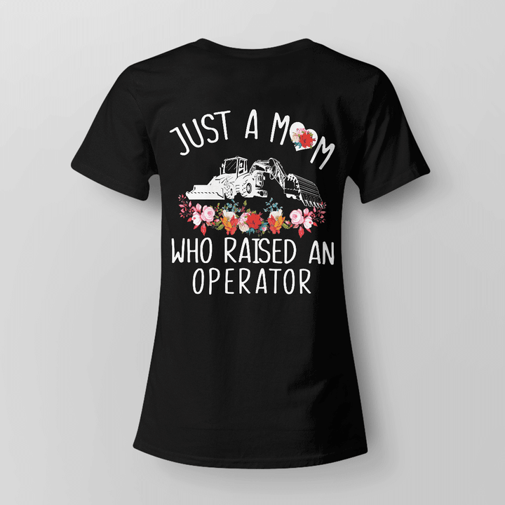 Black Operator T-Shirt - Bulldozer and Floral Graphic - Just a Mom Who Raised an Operator