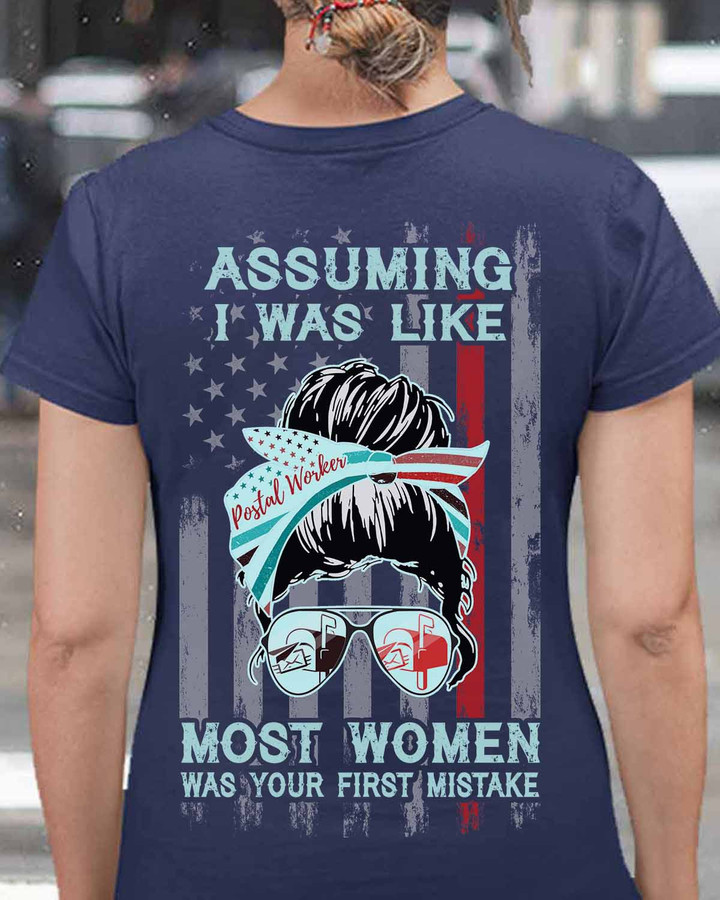 Postal Worker T-Shirt - "Assuming I was like most women was your first mistake" graphic tee for strong women.