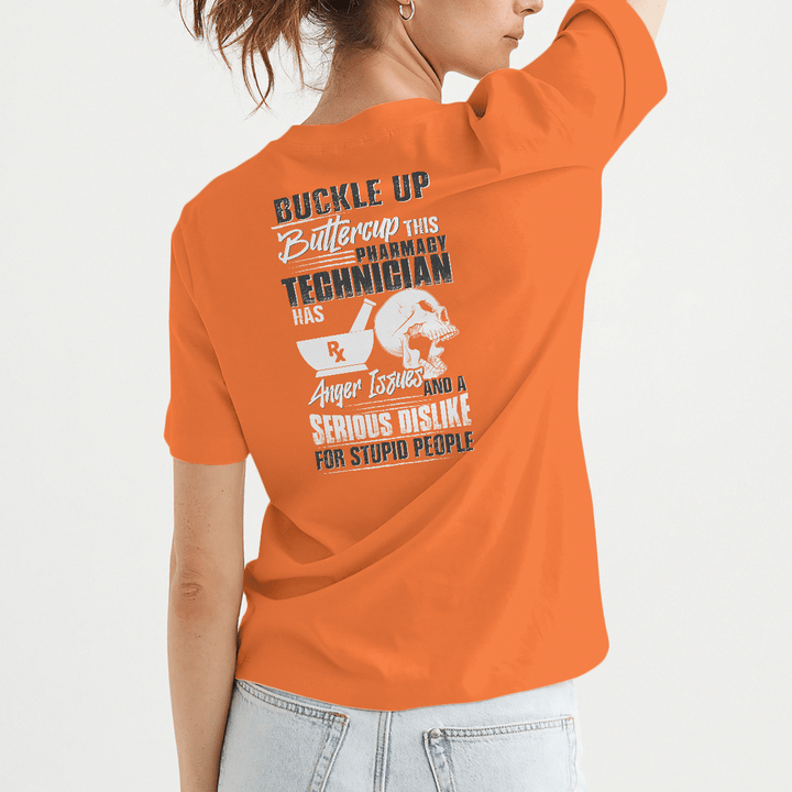 Vibrant orange t-shirt for a Pharmacy Technician with humorous quote - Buckle up buttercup, this pharmacy technician has anger issues and a serious dislike for stupid people.