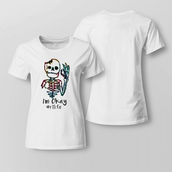 Respiratory Therapist T-Shirt with Skeleton Graphic and 'I'm Okay' Quote