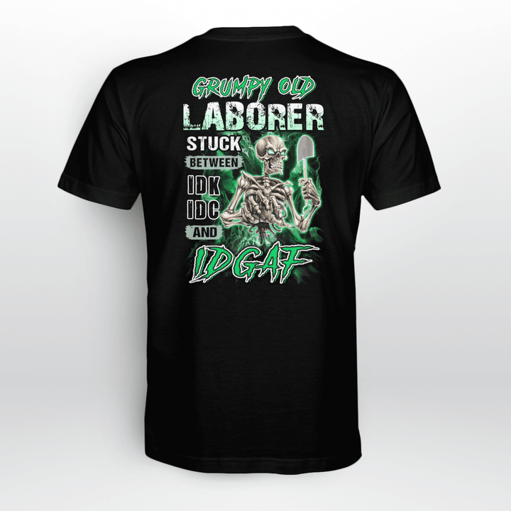 Grumpy Old Laborer T-Shirt - Skeleton holding a shovel with quote "Grumpy old laborer stuck between idk and idgaf."