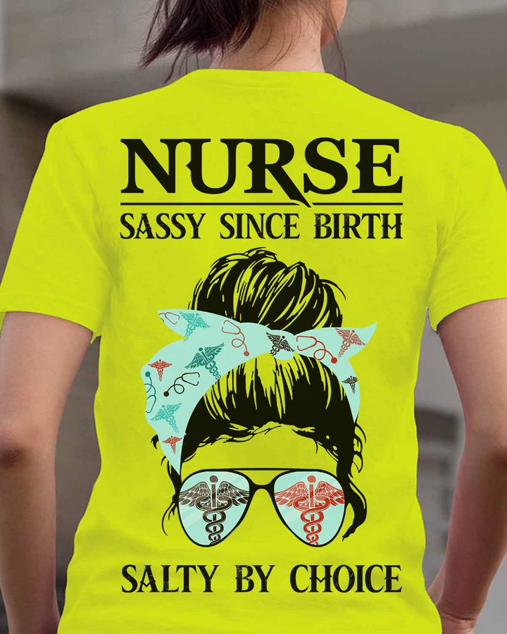 Nurse Sassy Since Birth Salty By Choice T-Shirt - Yellow