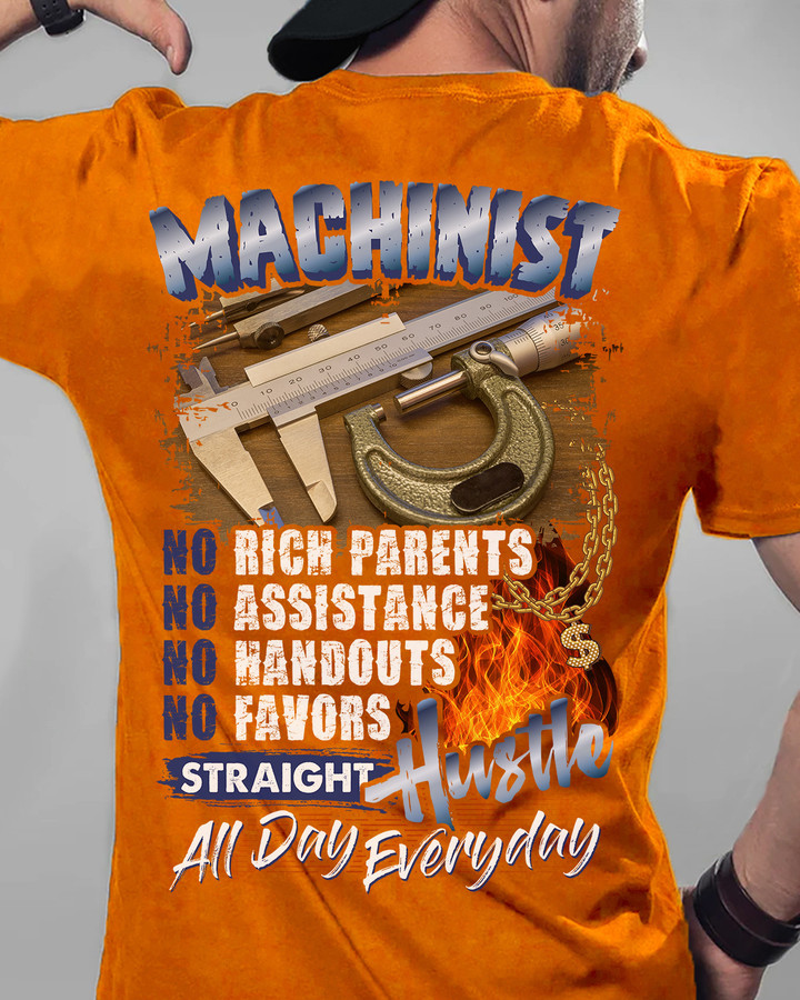 Orange Machinist t-shirt with empowering quote - No Rich Parents, No Assistance, No Handouts, No Favors. Straight Havoc All Day Everyday.