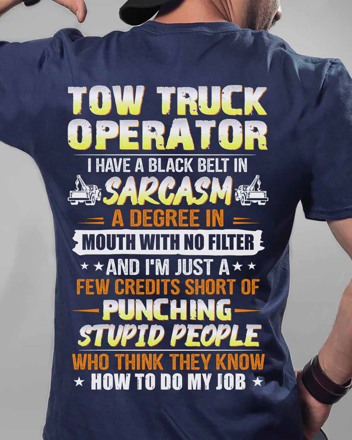 Blue tow truck operator t-shirt with humorously sarcastic quote in white text on front.