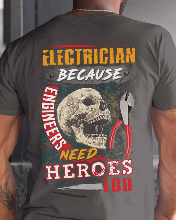 Electrician Because Engineers Need Heroes - Charcol - T-shirt - #01heros6belecz6