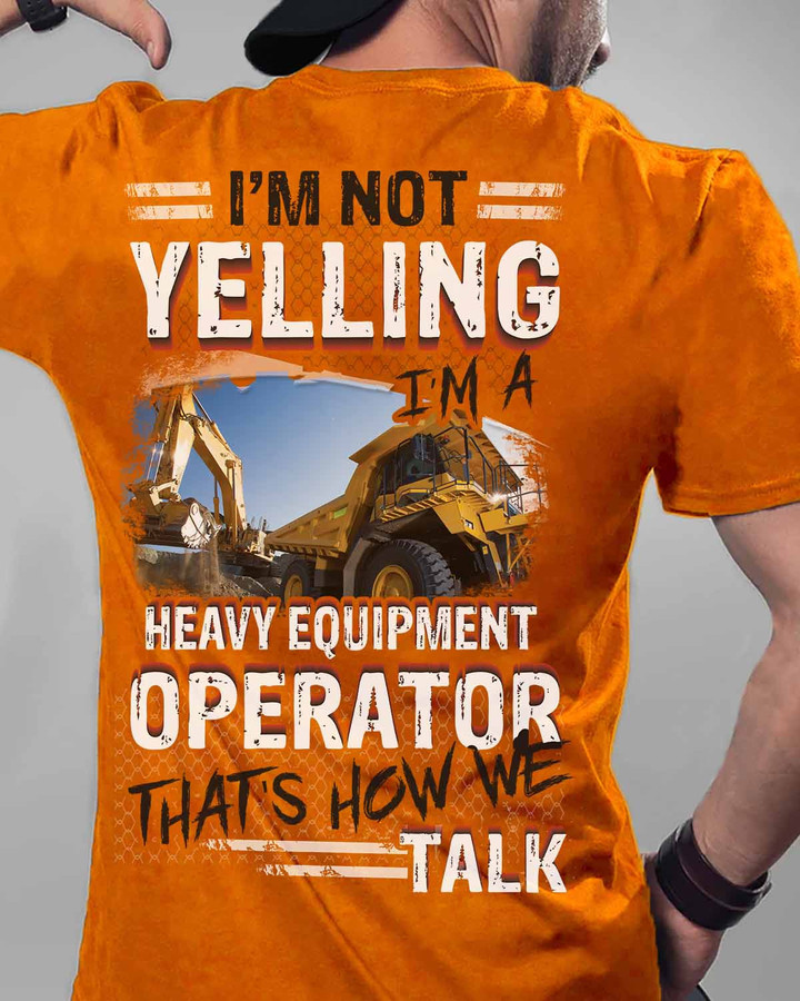 Heavy Equipment Operator T-Shirt - Vibrant Orange with Humorous Quote