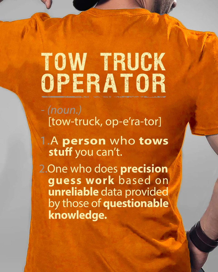 Tow truck operator t-shirt with vibrant orange color and humorous quote, perfect for showing appreciation.