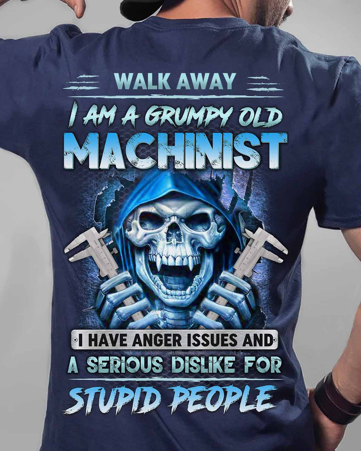 Blue Grumpy Old Machinist T-Shirt - Anger Issues and Dislike for Stupid People