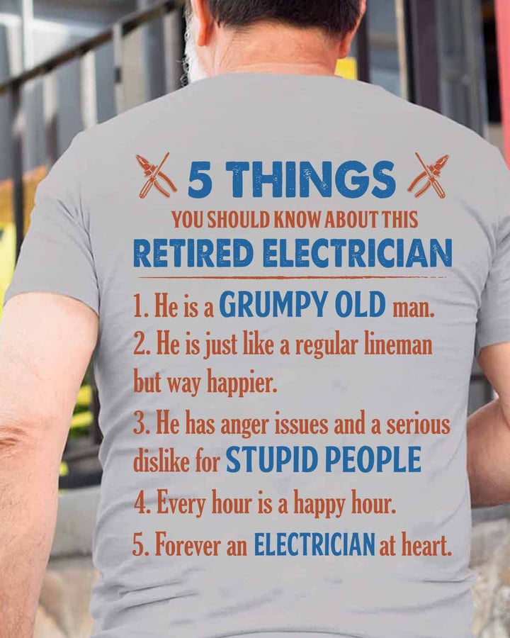 White Cotton T-Shirt for retired electricians with "5 THINGS YOU SHOULD KNOW ABOUT THIS RETIRED ELECTRICIAN" quote.