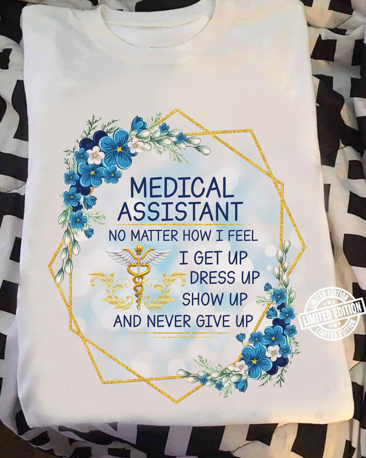 Medical Assistant Never Give Up - White-T-shirt - #250822nevgp1fmeasap