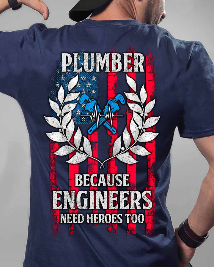 Plumber Because Engineers need Heroes -Navy Blue - T-shirt - #010922heros14bplumz6