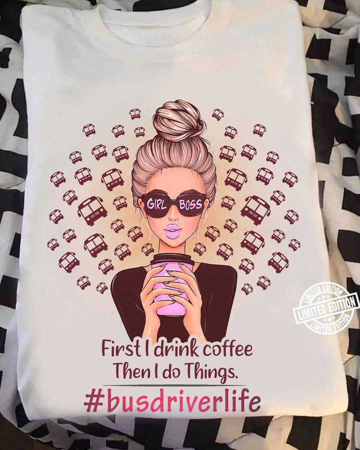 Bus Driver T-Shirt - Coffee-loving "GIRL BOSS" graphic on limited edition design.