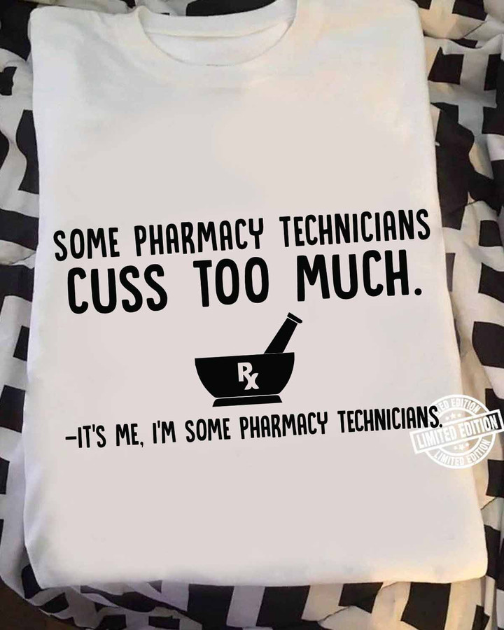 Some Pharmacy Technicians Cuss Too Much - White-PharmacyTechnician-T-shirt - #070922CUSTO1FPHTEAP