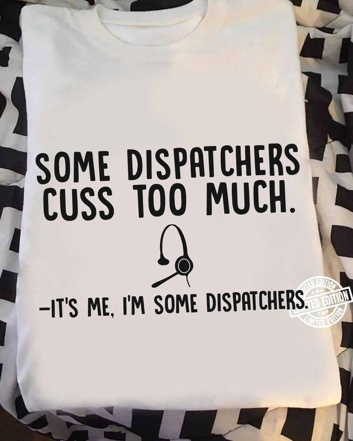 Dispatcher T-Shirt - Some Dispatchers Cuss Too Much