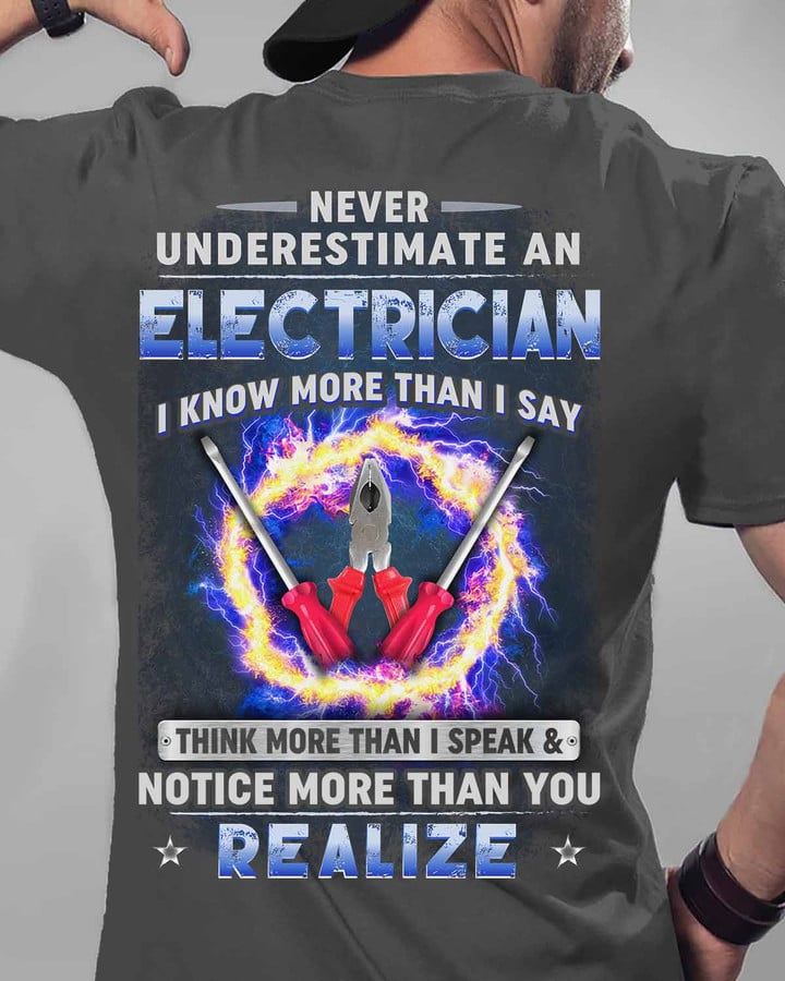 Never Underestimate an Electrician- Charcol -Electrician- T-shirt - #090922NOTMOR1BELECZ6