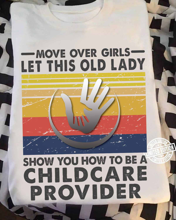 Let This old lady show you how to be a Childcare Provider - White-Childcareprovider-T-shirt - #090922OLDLDY1FCHPRAP
