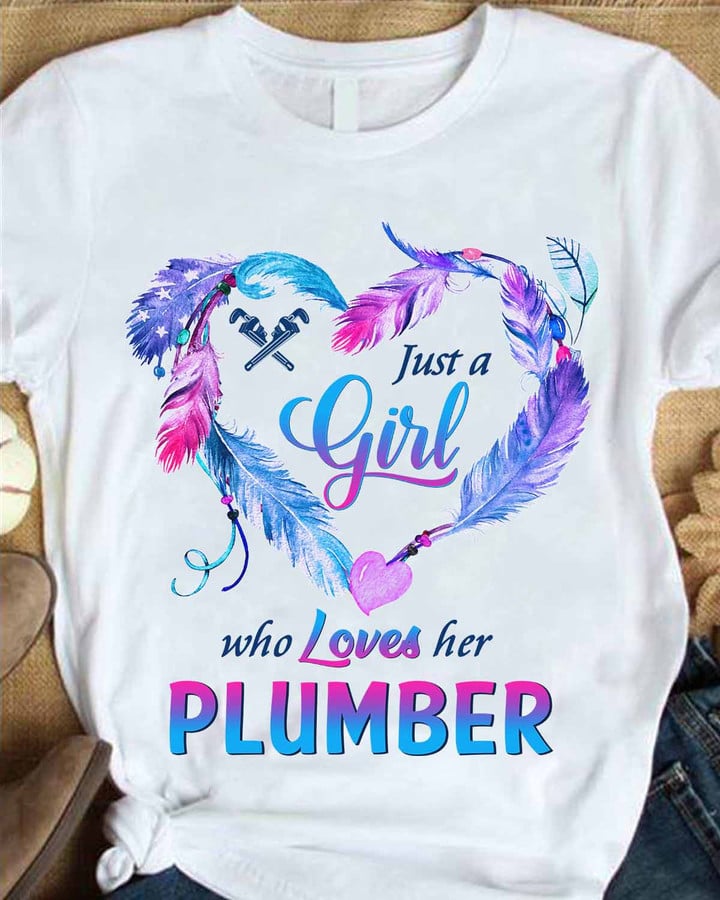Just a Girl who Loves her Plumber - White-Plumber-T-shirt -#140922WHOLOV2FPLUMZ6