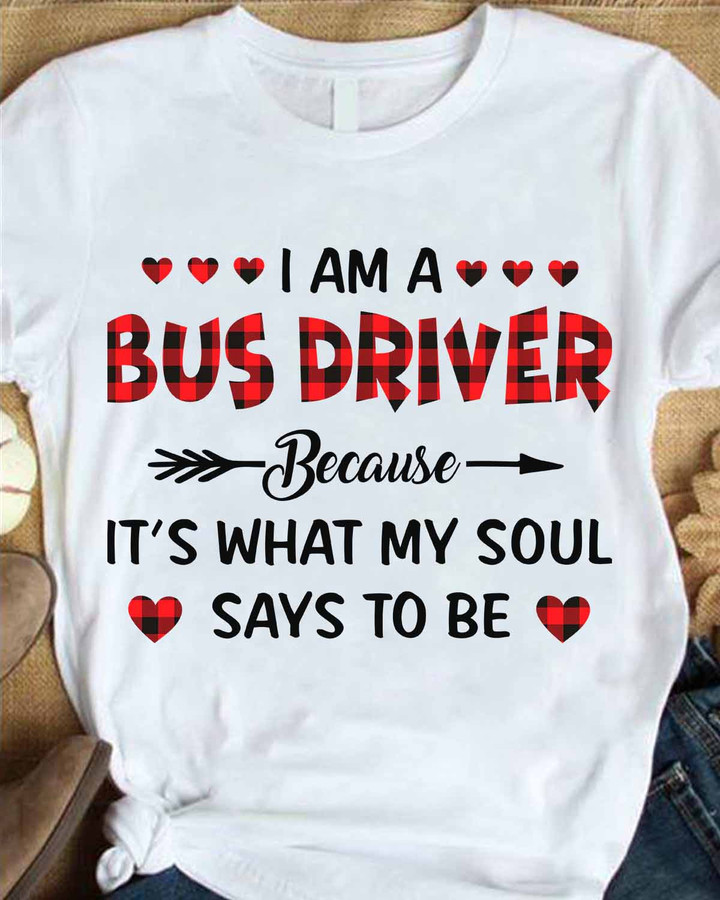 I am a Bus Driver - White-BusDriver-T-shirt -#140922SOLSAY4FBUDRAP