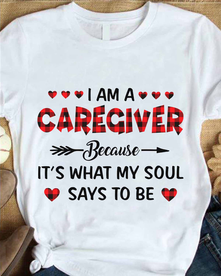 I am a Caregiver - White-Caregiver-T-shirt -#140922SOLSAY4FCAREAP
